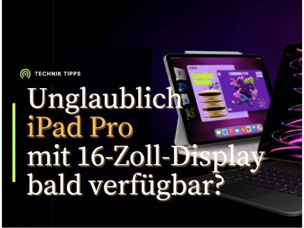 iPad Pro mit 16-Zoll-Display News